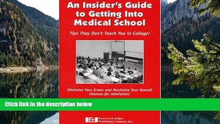 Buy NOW  An Insider s Guide to Getting into Medical School: Tips They Don t Teach You in College