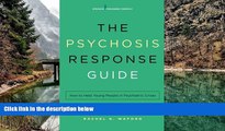 Big Sales  The Psychosis Response Guide: How to Help Young People in Psychiatric Crises  Premium