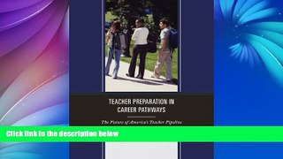 Deals in Books  Teacher Preparation in Career Pathways: The Future of America s Teacher Pipeline