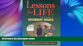 Buy NOW  Lessons For Life, Volume 2: Career Development Activities Library: Secondary Grades