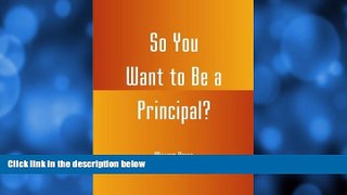 Buy NOW  So You Want to be a Principal?  Premium Ebooks Online Ebooks