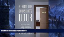 Buy NOW  Behind the Counselor s Door: Solutions to the Most Common Middle Schooler s Problems