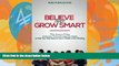 Deals in Books  Believe and Grow Smart: 7 Fun, Easy-to-Follow, Classroom Tested, Reading