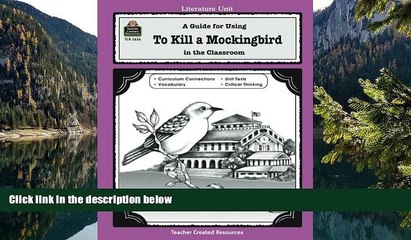 Deals in Books  A Guide for Using To Kill a Mockingbird in the Classroom (Literature Unit (Teacher