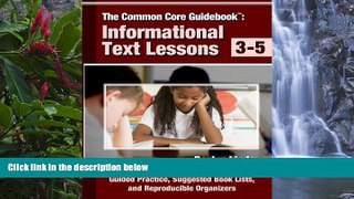 Big Sales  The Common Core Guidebook: Informational Text Lessons, Guided Practice, Suggested Book