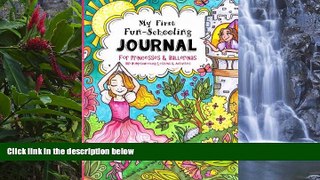 Big Sales  My First Fun-Schooling Journal for Princesses and Ballerinas: 180 Homeschooling