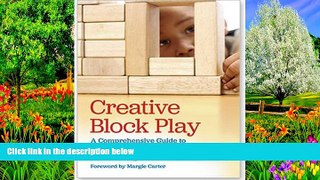 Deals in Books  Creative Block Play: A Comprehensive Guide to Learning through Building  Premium