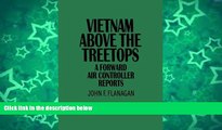 Big Sales  Vietnam Above the Treetops: A Forward Air Controller Reports  Premium Ebooks Online