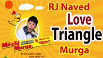 Love Traingle RJ Naved Radio Mirchi Murga Latest Prank Calls