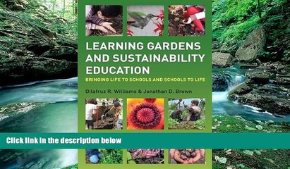 Buy NOW  Learning Gardens and Sustainability Education: Bringing Life to Schools and Schools to