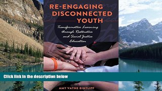 Buy NOW  Re-engaging Disconnected Youth: Transformative Learning through Restorative and Social