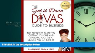 READ book The Get it Done Divas Guide to Business: The Definitive Guide to Getting it Done and