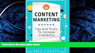 PDF [DOWNLOAD] Content Marketing: Tips + Tricks To Increase Credibility (Marketing Domination)