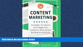 READ PDF [DOWNLOAD] Content Marketing: Strategies To Capture And Engage Your Audience, While