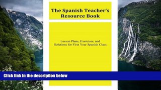 Big Sales  The Spanish Teacher s Resource Book: Lesson Plans, Exercises, and Solutions for First