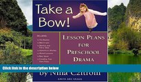 Deals in Books  Take a Bow!: Lesson Plans for Preschool Drama (Smith and Kraus Instructional Books