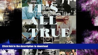 READ BOOK  Bruce Conner: It s All True FULL ONLINE