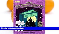 Big Sales  Using Scary Stories in the Classroom: Lesson Plans, Activities and Curriculum