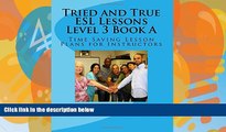 Big Sales  Tried and True ESL Lessons Level 3 Book A: Time Saving Lesson Plans for Instructors
