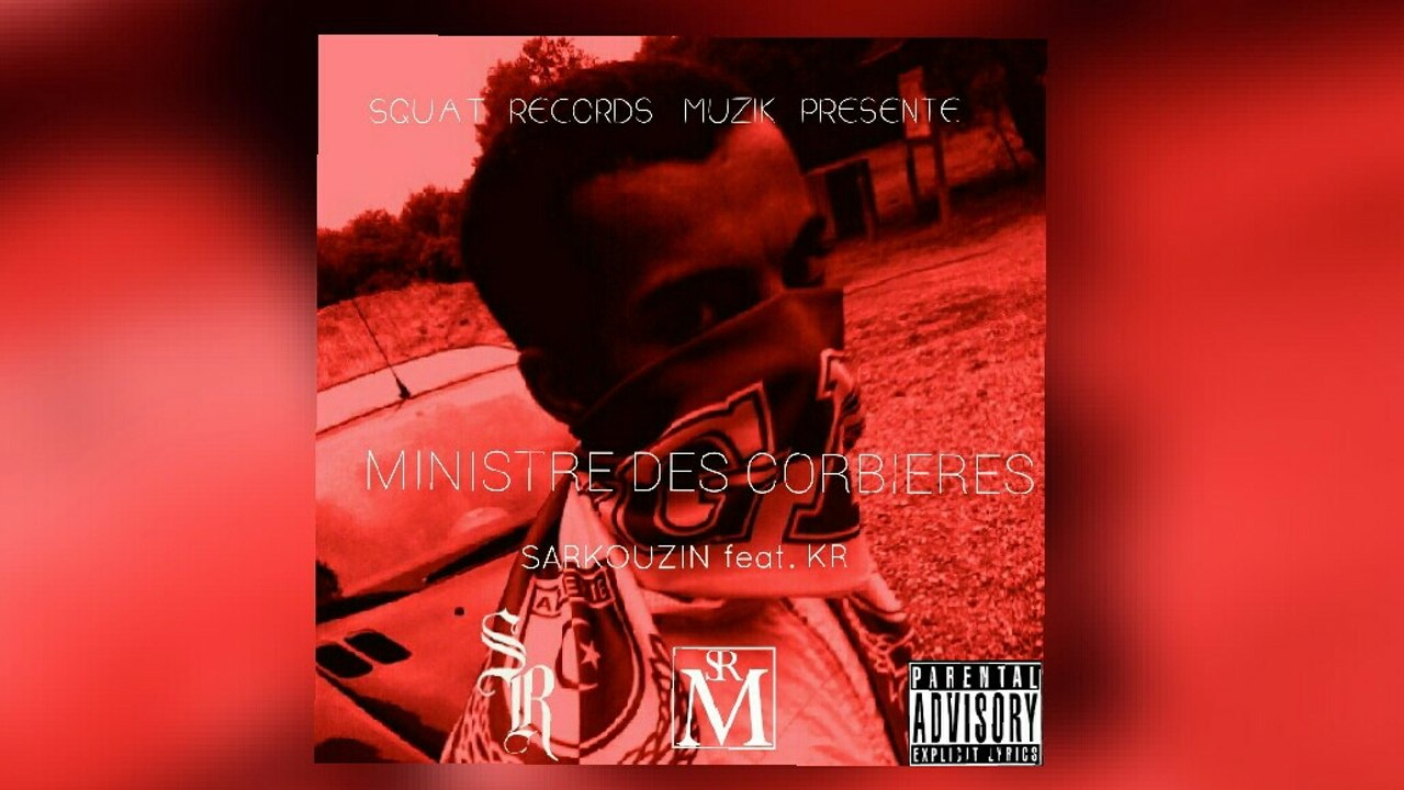 Sarkouzin feat. KR/Ministre Des Corbières-Prod-By-Squat-Records-2010 (Audio Officiel)