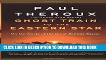 [PDF] Epub Ghost Train to the Eastern Star: On the Tracks of the Great Railway Bazaar Full Download