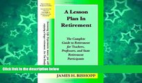 Big Sales  A Lesson Plan in Retirement: The Complete Guide to Retirement for Teachers, Professors,