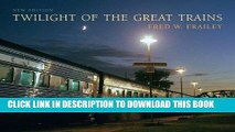 [PDF] Mobi Twilight of the Great Trains, Expanded Edition (Railroads Past and Present) Full Download