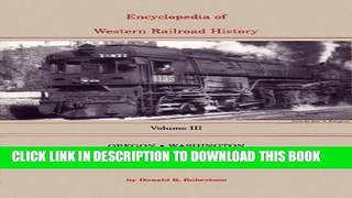 [PDF] Mobi Encyclopedia of Western Railroad History, Vol. 3: Oregon, Washington Full Online
