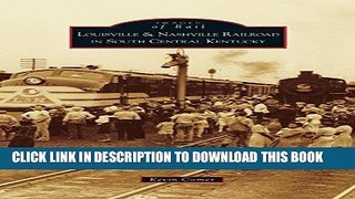 [PDF] Epub Louisville   Nashville Railroad in South Central Kentucky Full Online