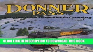 [PDF] Mobi Donner Pass: Southern Pacific s Sierra Crossing Full Online