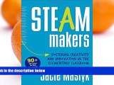 Buy NOW  STEAM Makers: Fostering Creativity and Innovation in the Elementary Classroom  Premium