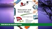 Deals in Books  Education and Social Media: Toward a Digital Future (The John D. and Catherine T.
