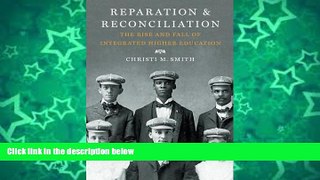 Big Sales  Reparation and Reconciliation: The Rise and Fall of Integrated Higher Education  READ