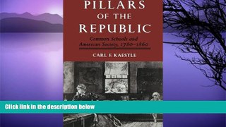 Deals in Books  Pillars of the Republic: Common Schools and American Society, 1780-1860 (American