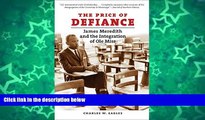 Big Sales  The Price of Defiance: James Meredith and the Integration of Ole Miss  READ PDF Online