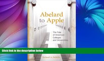 Deals in Books  Abelard to Apple: The Fate of American Colleges and Universities (MIT Press)