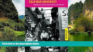 Big Sales  Cold War University: Madison and the New Left in the Sixties (Studies in American