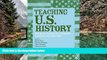 Deals in Books  Teaching U.S. History: Dialogues Among Social Studies Teachers and Historians