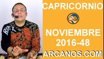 CAPRICORNIO HOROSCOPO SEMANAL 20 al 26 de NOVIEMBRE 2016-Amor Solteros Parejas Dinero-ARCANOS.COM