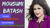 Mousumi Batash Singer NIRBACHITA MUTSUDDI Tune & Music ASHRU BARUA RUPAK