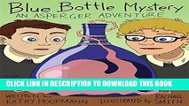 [PDF] Mobi Blue Bottle Mystery - The Graphic Novel: An Asperger Adventure (Asperger Adventures)