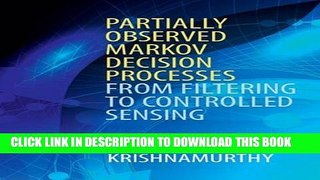 [READ] Ebook Partially Observed Markov Decision Processes: From Filtering to Controlled Sensing