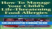 [PDF] Epub How to Manage Your Child s Life-Threatening Food Allergies: Practical Tips for Everyday