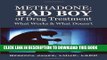 [PDF] Epub Methadone: Bad Boy of Drug Treatment: What Works   What Doesn t Full Online