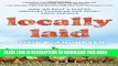 [PDF] Locally Laid: How We Built a Plucky, Industry-changing Egg Farm - from Scratch Full Online