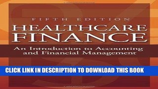 Ebook Healthcare Finance: An Introduction to Accounting and Financial Management, Fifth Edition