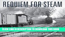 Best Seller Requiem for Steam: The Railroad Photographs of David Plowden Free Download