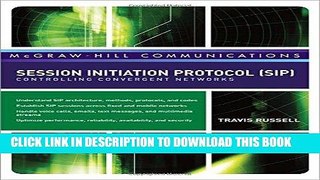 [READ] Online Session Initiation Protocol (SIP): Controlling Convergent Networks (McGraw-Hill