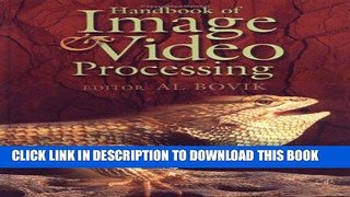 [READ] Ebook Handbook of Image and Video Processing (Communications, Networking and Multimedia)