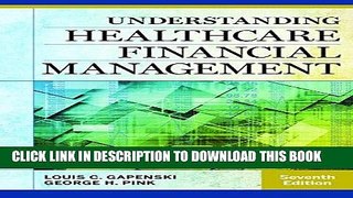 Ebook Understanding Healthcare Financial Management, Seventh Edition Free Read